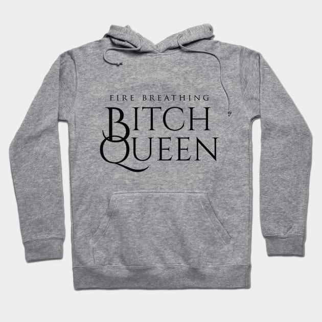 Fire Breathing Bitch Queen (dark) Hoodie by Epic Færytales